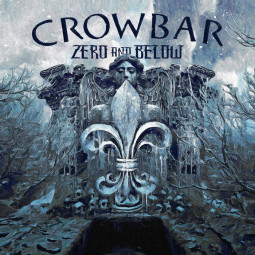 CROWBAR - ZERO AND BELOW - CDG