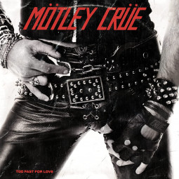 MOTLEY CRUE - TOO FAST FOR LOVE - CD 2022