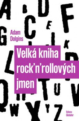 Adam Dolgins - Velká kniha rock´n´rollových jmen - Kniha