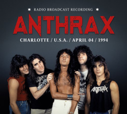 ANTHRAX - CHARLOTTE, APRIL 04, 1994 - CD