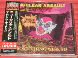 NUCLEAR ASSAULT - SOMETHING WICKED (JAPAN) - CD