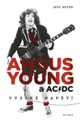 ANGUS YOUNG A AC/DC - VYSOKÉ NAPĚTÍ (JEFF APTER) - KNIHA