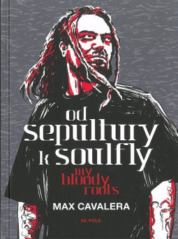 OD SEPULTURY K SOULFLY (MAX CAVALERA) - KNIHA