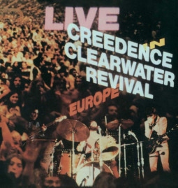 CREEDENCE CLEARWATER REVIVAL - LIVE IN EUROPE - 2LP