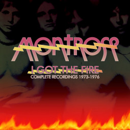 MONTROSE - I GOT THE FIRE (COMPLETE RECORDINGS 1973-1976) - 6CD