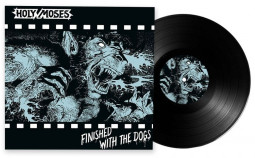 HOLY MOSES - FINISHED WITH THE DOGS - LP