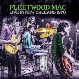 FLEETWOOD MAC - LIVE IN NEW ORLEANS 1970 - CD