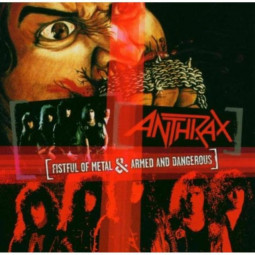 ANTHRAX - FISTFUL OF METAL/ARMED AND DANGEROUS - CD