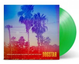 DOGSTAR - SOMEWHERE BETWEEN THE POWER LINES AND PALM TREES (GREEN) - LP