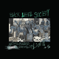 BLACK LABEL SOCIETY - ALCOHOL FUELED BRUTALITY LIVE!! +5 - CD