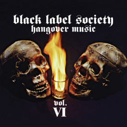 BLACK LABEL SOCIETY - HANGOVER MUSIC VOL. VI - 2LP