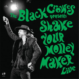 BLACK CROWES - SHAKE YOUR MONEY MAKER (LIVE) - 2CD