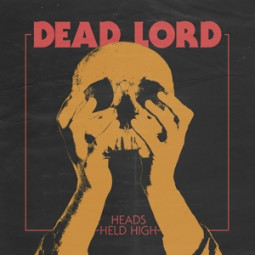 DEAD LORD - HEADS HELD HIGH - CD