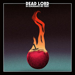 DEAD LORD - IN IGNORANCE WE TRUST (DIGIPACK) - CD