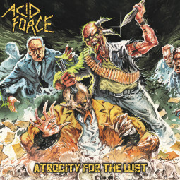 ACID FORCE - ATROCITY FOR THE LUST - CD