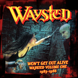 WAYSTED - WON'T GET OUT ALIVE (WAYSTED VOLUME ONE 1983-1986) - 5CD