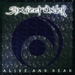 SIX FEET UNDER - ALIVE AND DEAD - CD