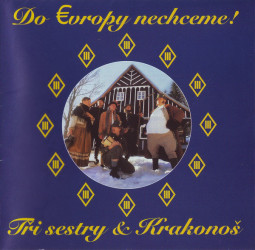 TRI SESTRY - DO EVROPY NECHCEM - CD